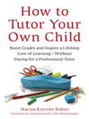 Cover image for How to Tutor Your Own Child